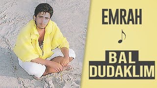 Emrah  Bal Dudaklım Remastered [upl. by Nnylecoj]