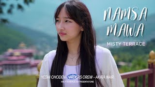 Namsa Mawa  MISTY TERRACE  Yeshey Choden  Akira Nair  VadersCrew  New Bhutanese song 2022 [upl. by Bergen430]