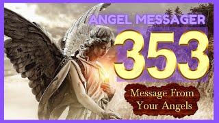 🔥Angel Number 353 Meaning🎯connect with your angels and guides [upl. by Assyral]