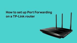 How to set up Port Forwarding on a TPLink router [upl. by Haletky]