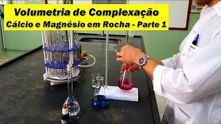 Volumetria de Complexação  Determinação de Cálcio e Magnésio em Rocha  Parte 1 [upl. by Ninnetta983]