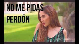 No me pidas perdón  Banda MS Carolina Ross cover [upl. by Ynehteb]