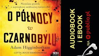 O północy w Czarnobylu Adam Higginbotham Audiobook PL [upl. by Johm]