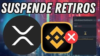 BINANCE SUSPENDE RETIROS XRP  ¿¿¿¿QUE ESTA PASANDO xrp ripple xrp xrpnews [upl. by Adnert838]