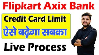 Flipkart Axis Bank Credit Card Limit Increase Kaise Kare How to Increase Flipkart Credit Card Limit [upl. by Signe984]