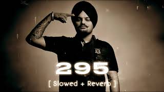 295  SIDDHU MOSE WALA SONG 🎶  SLOWED AND REVERB  295 siddhumoosewala [upl. by Normac98]