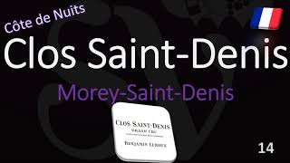 How to Pronounce Clos Saint Denis Burgundy Grand Cru Wine Pronunciation Morey Pinot Noir [upl. by Pinette]