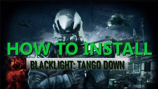 How to Install Blacklight Tango Down GFWL [upl. by Previdi424]