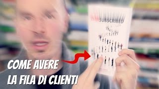 Come avere la Fila di Clienti fuori dalla Porta 3 strategie decisamente controintuitive [upl. by Magdalen]