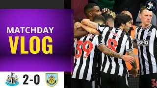 🎇WE’VE GOT THE JOB DONE✅NEWCASTLE 20 BURNLEY😇MATCHDAY VLOG⚽️ NUFC BFC⚫️⚪️ [upl. by Hammad]