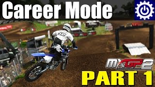 MXGP2  Career Mode  First Look Part 1 [upl. by Ayanej]