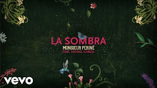 Monsieur Periné  La Sombra Audio ft Leonel García [upl. by Ellerd]