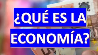 ¿Qué es la Economía [upl. by Jacobson]