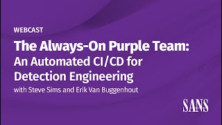 The AlwaysOn Purple Team An Automated CICD for Detection Engineering [upl. by Earas558]