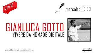 Vivere da nomade digitale con Gianluca Gotto [upl. by Launame]