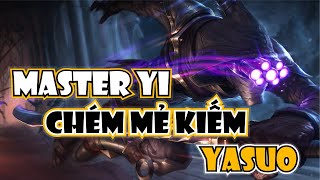 MASTER YI DẠY DỖ CHO YASUO BÀI HỌC quotĐỪNG BAO GIỜ COI THƯỜNG THÁNH VÉT KHI GAME CHƯA ENDquot [upl. by Steele]