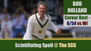 BOB HOLLAND  Career Best  654  SCG  5th Test  WEST INDIES tour of AUSTRALIA 198485 [upl. by Ainslee431]