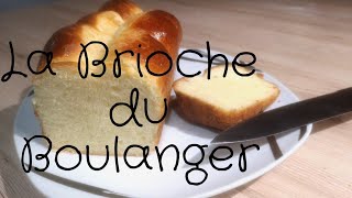 Recette de la Brioche au beurre classique du Boulanger [upl. by Leanne916]