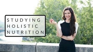 How Studying Holistic Nutrition Changed My Life [upl. by Eikcir]