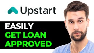 How To Get Approved For Upstart Loan 2024  FULL GUIDE [upl. by Jakoba]