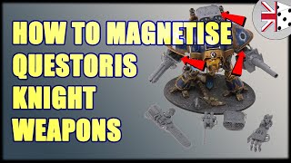 Guide to magnetising your Questoris Knights [upl. by Ydner]