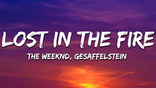 The Weeknd  Lost in the Fire Lyrics ft Gesaffelstein [upl. by Uund603]