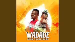 Wadade [upl. by Atteloiv]