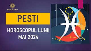 PESTI MAI 2024  Horoscopul lunii mai 2024 pentru PESTI [upl. by Anek]