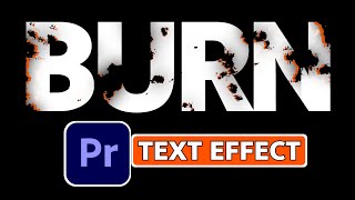 Burn Text Effect Premiere Pro Advanced Tutorial [upl. by Eliath]