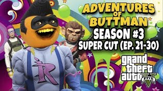 Adventures of Buttman Season 3 Supercut Eps 21  30 Annoying Orange GTA V [upl. by Seiden]