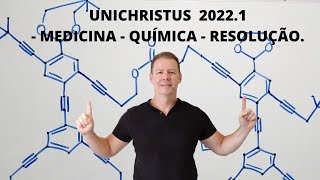 UNICHRISTUS 20221  PROVA DE MEDICINA  QUÍMICA  RESOLUÇÃO COMPLETA [upl. by Enelrats88]