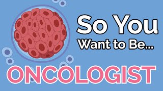 So You Want to Be an ONCOLOGIST [upl. by Marrin149]