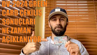 DV2024 GREEN CARD ÇEKİLİŞ SONUÇLARI NE ZAMAN AÇIKLANIYOR [upl. by Lindon481]