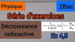 décroissance radioactive  série dexercices ex 4  2Bac الثانية بكالوريا [upl. by Wilden]