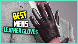 Top 6 Best Men’s Leather Gloves Review in 2023  You Can Buy Right Now [upl. by Oizirbaf]