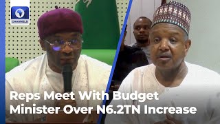 2024 Appropriation Act Amendment Reps Meet With Budget Minister Over N6 2tn Increase [upl. by Kaile]