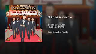 Enigma Norteño Ft Hijos De Barron  Adios Al Guerito [upl. by Isteb]