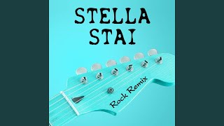 Stella stai Rock Remix [upl. by Carolee532]