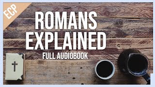 What is the Gospel  The book of Romans Explained [upl. by Aindrea]