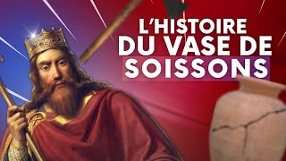 L’HISTOIRE DU VASE DE SOISSONS [upl. by Aidne682]