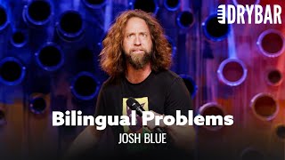 There Are Some Problems With Not Being Bilingual Josh Blue  Full Special [upl. by Radmen]