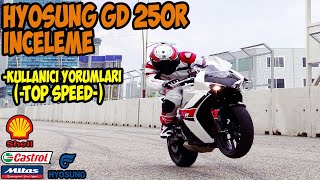 HYOSUNG GD 250R Ä°NCELEME  TOP SPEEDKULLANICI YORUMUKARÅILAÅTIRMAPARÃ‡A KALÄ°TESÄ° HYOSUNG [upl. by Akers385]