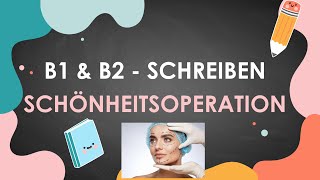 SCHÖNHEITSOPERATION  B1B2 Schreiben  Goethe Zertifikat [upl. by Federico]