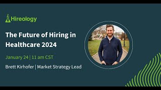 The Future of Hiring in Healthcare 2024 [upl. by Niletak918]