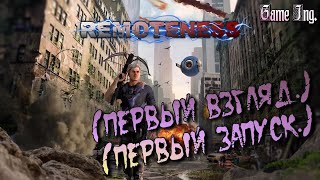 Remoteness Первый запуск Gameplay Обзор [upl. by Ahsiri]