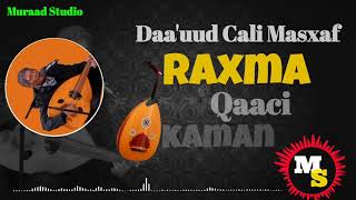 Daauud Cali Masxaf  Qaaci  Heestii Raxma  Kaman Macaan  Muraad Studio 2022 [upl. by Kire]