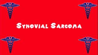 Pronounce Medical Words ― Synovial Sarcoma [upl. by Mungo]