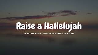 Bethel Music Jonathan amp Melissa Helser  Raise a Hallelujah Lyrics [upl. by Anirbes]