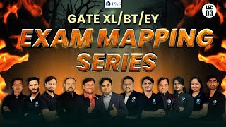 EXAM MAPPING SERIES LECTURE  03  GATE  XL BT  EY EXAM 2024 [upl. by Tronna]