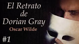 📖 Audiolibro 🎧  quotEl Retrato de Dorian Grayquot de Oscar Wilde voz humana  Prólogo y Capítulo 1 ✒️ [upl. by Notnats]